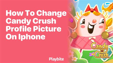 candy crush change profile picture.